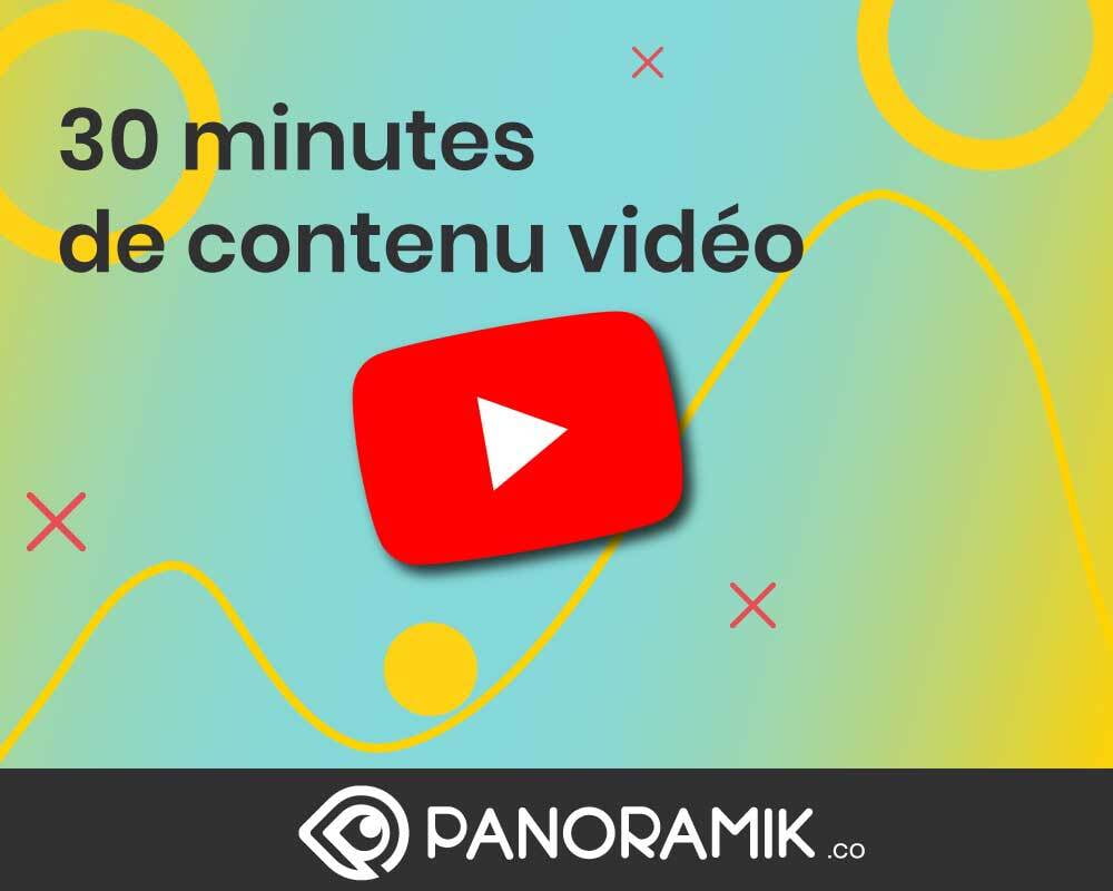 30 minutes de contenu vidéo